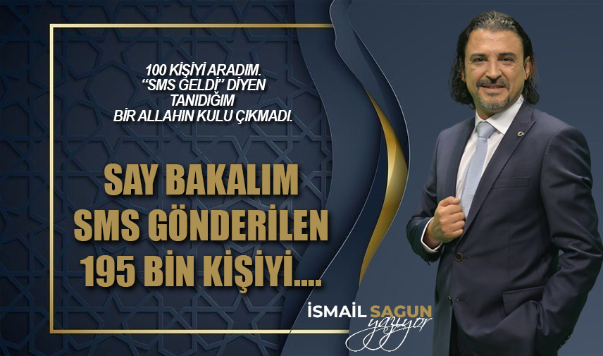 Say bakalım SMS gönderilen 195 bin kişiyi